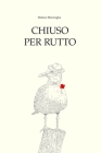 Chiuso per rutto By Luca Mutti (Illustrator), Stefano Meraviglia Cover Image
