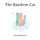 The Rainbow Cat By Laura Shenton Cover Image
