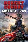 Liberty: 1784 (BAEN #1) By Robert Conroy Cover Image