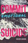 Commit Emotional Suicide By Gregory G. Sansone Cover Image