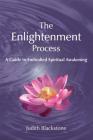 The Enlightenment Process: A Guide to Embodied Spiritual Awakening (Revised and Expanded) By Judith Blackstone Cover Image