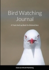 Bird Watching Journal: A Track And Log Book For Birdwatchers By Dubreck World Publishing Cover Image