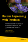 Reverse Engineering with Terraform: An Introduction to Infrastructure Automation, Integration, and Scalability Using Terraform Cover Image