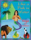Like a Fish in Water: Yoga for Children By Isabelle Koch Cover Image