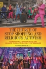 The Church of Stop Shopping and Religious Activism: Combatting Consumerism and Climate Change Through Performance (North American Religions) Cover Image