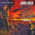 Encounter [Dramatized Adaptation] By James Axler, A. Full Cast (Read by), James Lewis (Read by) Cover Image