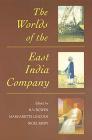 The Worlds of the East India Company By H. V. Bowen (Editor), Margarette Lincoln (Editor), Nigel Rigby (Editor) Cover Image