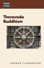 Theravada Buddhism: The View of the Elders (Dimensions of Asian Spirituality #11) By Asanga Tilakaratne, Henry Rosemont (Editor) Cover Image