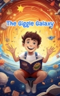 The Giggle Galaxy: Cosmic Comedy Tales for Kids Cover Image