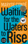 Waiting for the Waters to Rise By Maryse Condé, Richard Philcox (Translator) Cover Image