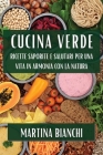 Cucina Verde: Ricette Saporite e Salutari per una Vita in Armonia con la Natura Cover Image