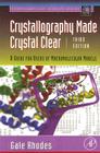 Crystallography Made Crystal Clear: A Guide for Users of Macromolecular Models (Complementary Science) Cover Image