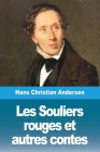 Les Souliers rouges et autres contes By Hans Christian Andersen Cover Image