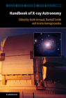 Handbook of X-Ray Astronomy (Cambridge Observing Handbooks for Research Astronomers #7) By Keith Arnaud (Editor), Randall Smith (Editor), Aneta Siemiginowska (Editor) Cover Image