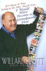 If I Knew it Was Going to Be This Much Fun, I Would Have Become a Grandparent First By Willard Scott Cover Image