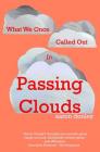 What We Once Called Out in Passing Clouds By Aaron Donley Cover Image