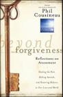 Beyond Forgiveness By Phil Cousineau (Editor) Cover Image