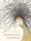 Monsters Never Get Haircuts By Marie-Hélène Versini, Vincent Boudgourd (Illustrator) Cover Image