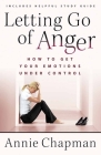 Letting Go of Anger: How to Get Your Emotions Under Control By Annie Chapman Cover Image