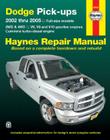 Dodge Pick-Ups: 2002 Thru 2005 - Full-Size Models 2wd & 4WD - V6 V8 and V10 Gasoline Engines & Cummins Turbo-Diesel Engines (Haynes Repair Manual) Cover Image