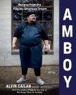 Amboy: Recipes from the Filipino-American Dream By Alvin Cailan, Alexandra Cuerdo Cover Image