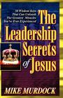 The Leadership Secrets of Jesus By Mike Murdock Cover Image