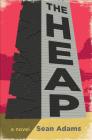 The Heap: A Novel Cover Image