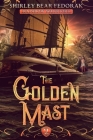 The Golden Mast: A Post-Apocalyptic adventure (Rainbow Warriors, book 2) By Shirley Bear Fedorak Cover Image