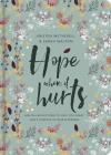 Hope When It Hurts: Biblical Reflections to Help You Grasp God's Purpose in Your Suffering By Kristen Wetherell, Sarah Walton Cover Image