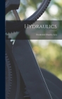 Hydraulics By Frederick Charles Lea Cover Image