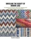 Unveiling the Beauty of Bobbin Lace: A Colorful Creations Book for Zigzag and Torchon Ground Techniques Cover Image
