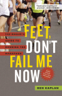 Feet Don't Fail Me Now: The Rogue's Guide to Running the Marathon Cover Image