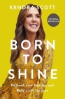 Born to Shine: Do Good, Find Your Joy, and Build a Life You Love Cover Image