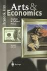Arts & Economics: Analysis & Cultural Policy By Bruno S. Frey Cover Image