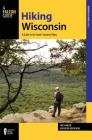 Hiking Wisconsin: A Guide to the State's Greatest Hikes (State Hiking Guides) By Kevin Revolinski, Eric Hansen Cover Image