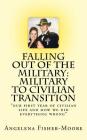 Falling Out of the Military: Military to Civilian Transition: 