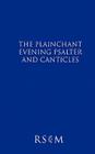 The Plainchant Evening Psalter and Canticles By Francis Burgess (Editor) Cover Image