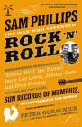 Sam Phillips: The Man Who Invented Rock 'n' Roll By Peter Guralnick Cover Image