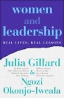 Women and Leadership: Real Lives, Real Lessons By Julia Gillard, Ngozi Okonjo-Iweala Cover Image