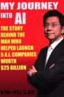 My Journey Into AI: The Story Behind the Man Who Helped Launch 5 A.I. Companies Worth $25 Billion Cover Image