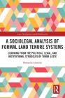 A Sociolegal Analysis of Formal Land Tenure Systems: Learning from the Political, Legal and Institutional Struggles of Timor-Leste (Law) Cover Image