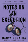 Notes on an Execution: A Novel By Danya Kukafka Cover Image