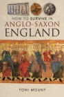 How to Survive in Anglo-Saxon England Cover Image