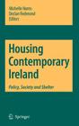 Housing Contemporary Ireland: Policy, Society and Shelter By Michelle Norris (Editor), Declan Redmond (Editor) Cover Image
