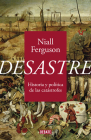 Desastre: Historia y política de las catástrofes / The Politics of Catastrophe Cover Image