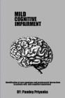 Identification of core symptoms and psychosocial interactions in patients with mild cognitive impairment By Pandey Priyanka Cover Image