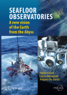 Seafloor Observatories: A New Vision of the Earth from the Abyss Cover Image