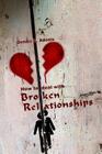 How to Deal with Broken Relationships Cover Image