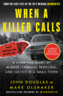 When a Killer Calls: A Haunting Story of Murder, Criminal Profiling, and Justice in a Small Town By John E. Douglas, Mark Olshaker Cover Image