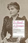 To Myself a Stranger: A Biography of Rose Hawthorne Lathrop By Patricia Dunlavy Valenti Cover Image